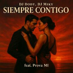 SIEMPRE CONTIGO (feat. DJ DODY & DJ MIKY)