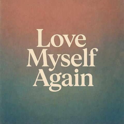 Love Myself Again