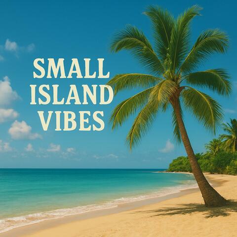 Small Island Vibes