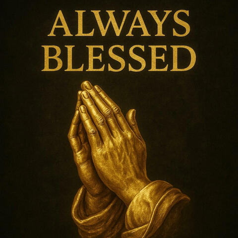 Always Blessed-Produced By Cobby Dollar