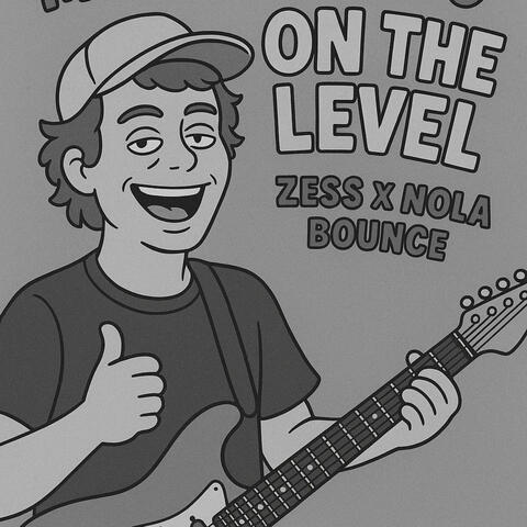 0n The L3vel (Zess x Nola Bounce)