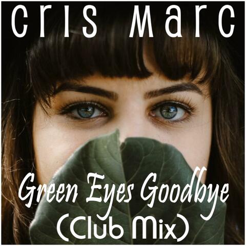 Green Eyes Goodbye (Club Mix)