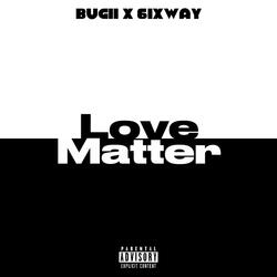 Love Matter (feat. 6ixway)