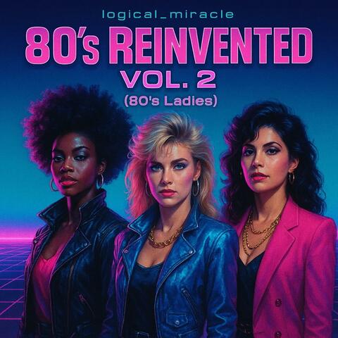 80's ReInvented, Vol. 2 (80's Ladies)