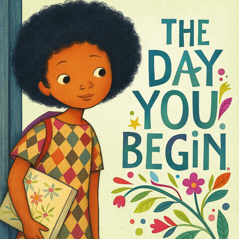 The Day You Begin Song | Back to School Kids Song About Bravery & Belonging | Preschool Music