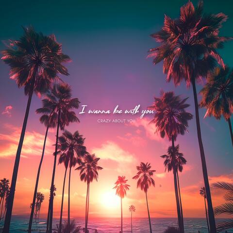 I Wanna Be With You