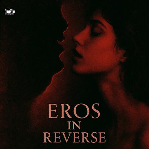 Eros in Reverse
