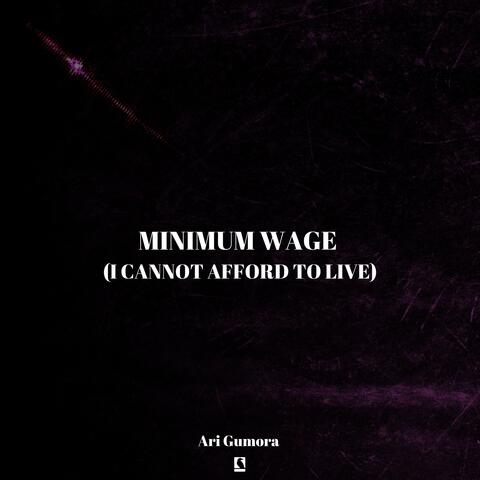 Minimum Wage (I Cannot Afford To Live)