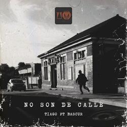No son de calle (feat. Tiago & Bascur)
