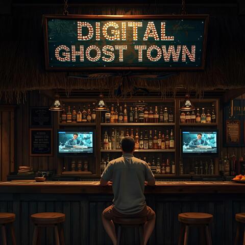 Digital Ghost Town