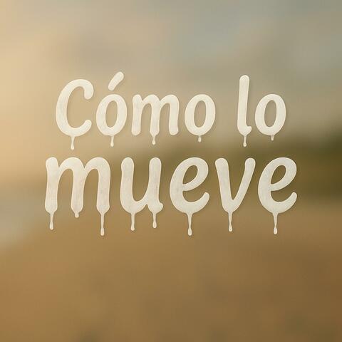 Cómo lo mueve