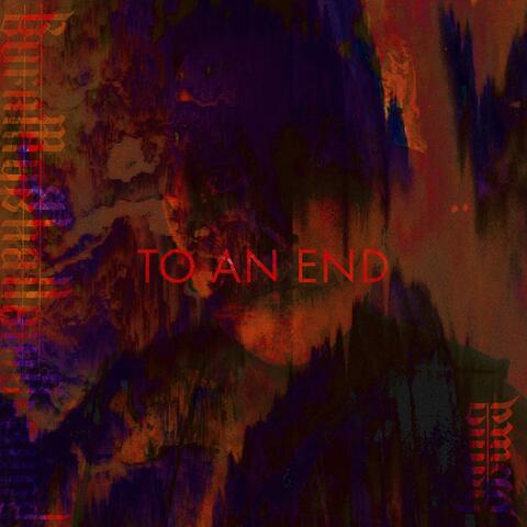 To An End