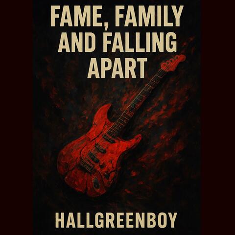 Fame, Family And Falling Apart