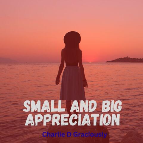 Small or Big Appreciation