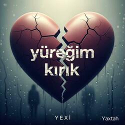 yüreğim kırık (Yexi Remix)