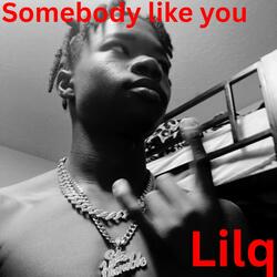 Somebody like you