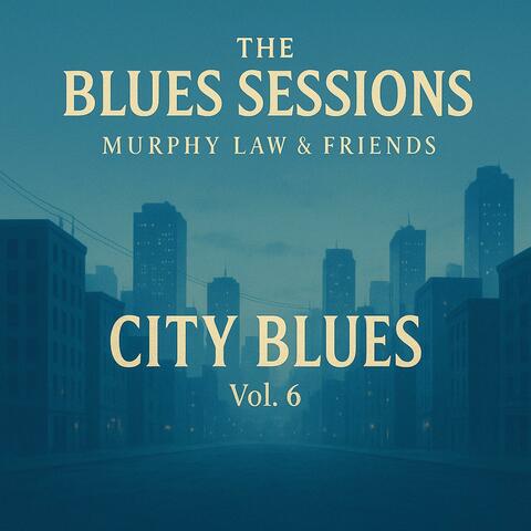 The Blues Sessions, Vol. 6 (City Blues)