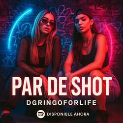 Par De Shots