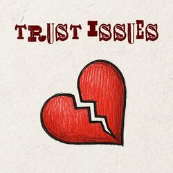 Trust Issues