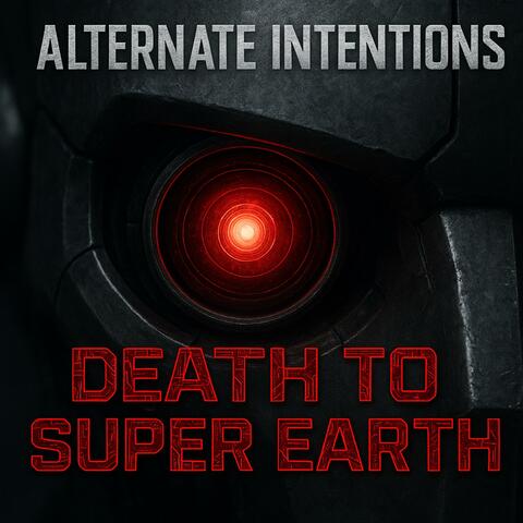 Death to Super Earth (Reprogrammed Version)