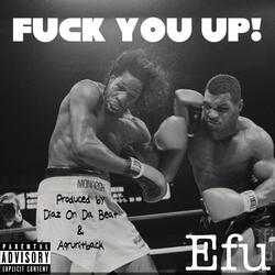 Fuck You Up!