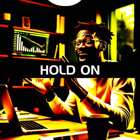 Hold On