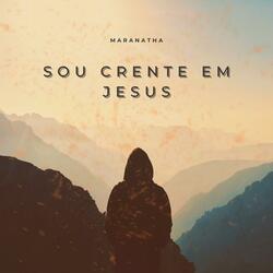 Sou Crente em Jesus