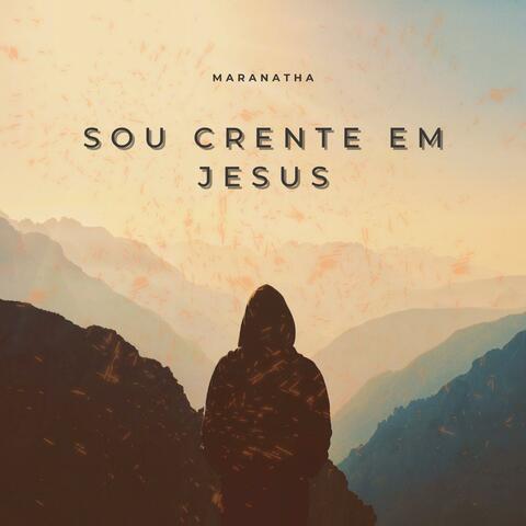 Sou Crente em Jesus