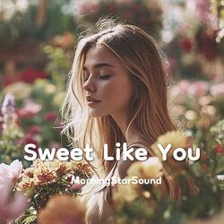 Sweet Like You