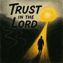 Trust in the LORD With All Your Heart | Proverbs 3:5-8 (Scripture Memory Song)