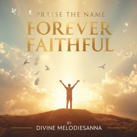 Praise The Name (Forever Faithful)