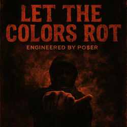 Let The Colors Rot