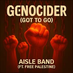 Genocider Got to Go (feat. Free Palestine)