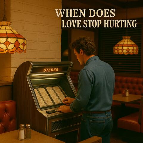 When Does Love Stop Hurting