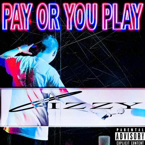 Pay Or You Play