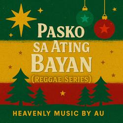 PASKO SA ATING BAYAN (REGGAE SERIES)