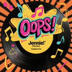 Oops, Jennie