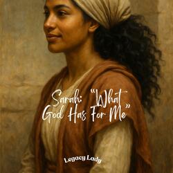 Sarah: What God Has For Me