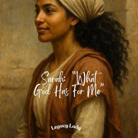 Sarah: What God Has For Me
