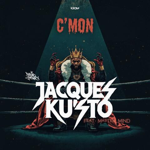 Krom Records Presents: Jacques Ku'Sto (C'MON)