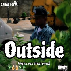 Outside (what's a man without money)