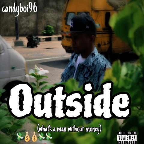 Outside (what's a man without money)