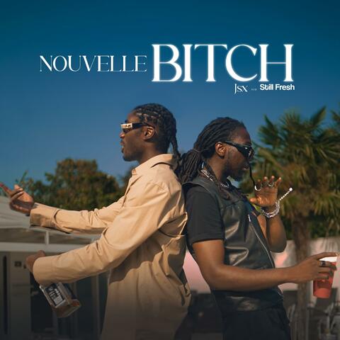 NOUVELLE BITCH (feat. STILL FRESH)