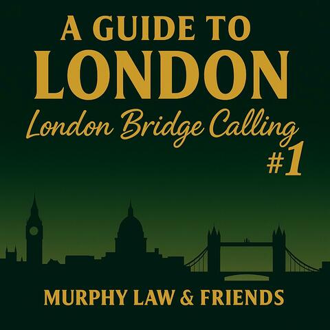 A Guide To London #1 (London Bridge Calling)