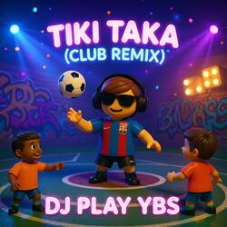 TIKI TAKA (Club Remix)