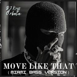 Move Like That (Miami Bass Version)
