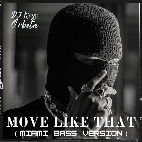 Move Like That (Miami Bass Version)