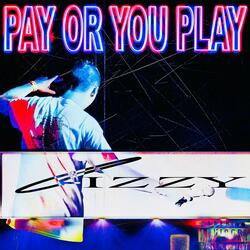Pay Or You Play (Radio Edit)