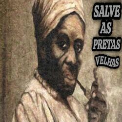 Umbanda Salve As Pretas Velhas