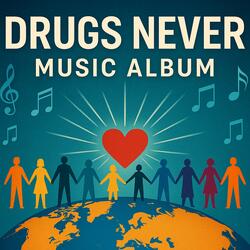 Mind Over Noise, Drugs Never Global initiative, Clear your head, release the weight
